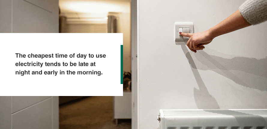 The cheapest time of day to use electricity tends to be late at night and early in the morning.