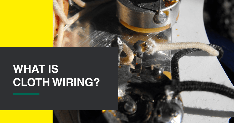 What is cloth wiring?