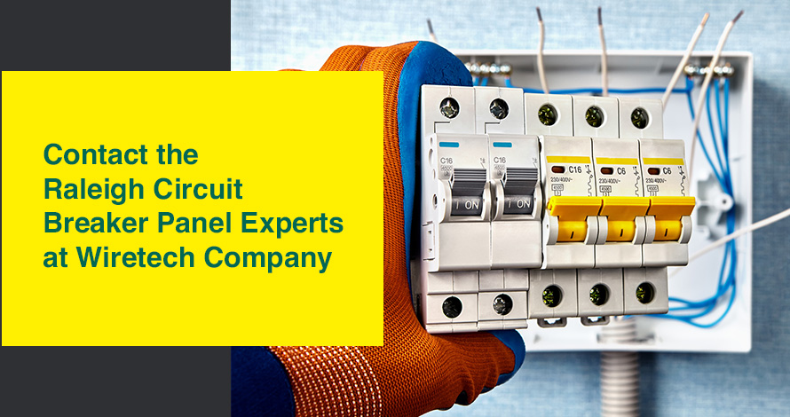 Contact the Raleigh Circuit Breaker Panel Experts at Wiretech Company