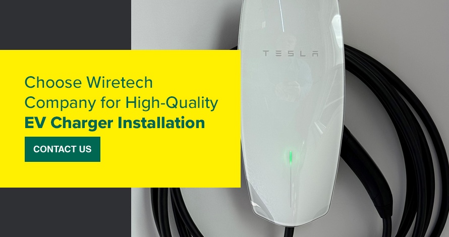 Choose Wiretech Company for High Quality EV Charger Installation